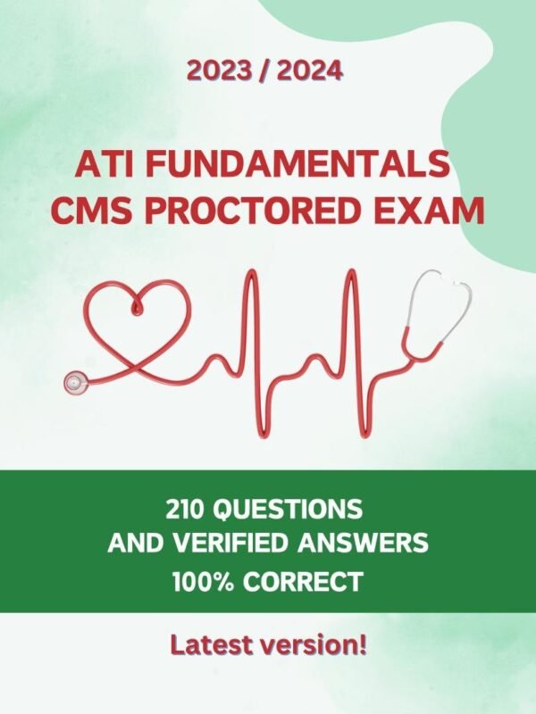 ATI Fundamentals CMS Proctored Exam 2023/2024 – Latest! 210 Questions with Verified Answers