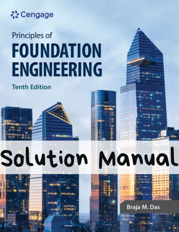 Solutions Manual For Principles of Foundation Engineering 10th Edition By Braja M. Das