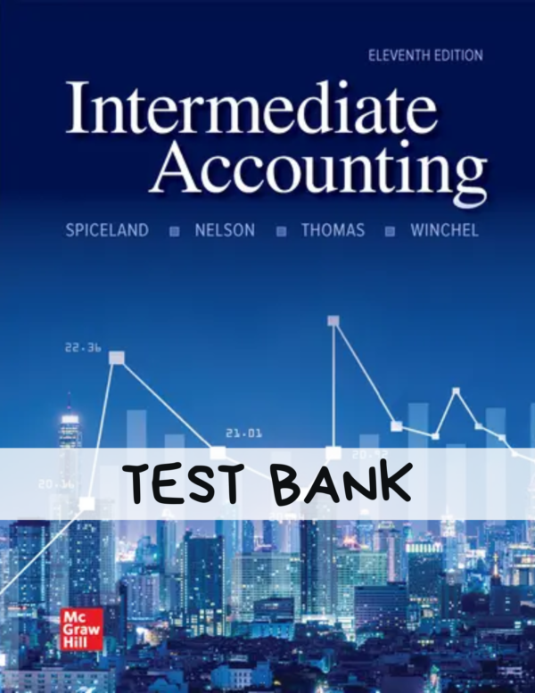 Test Bank for Intermediate Accounting, 11th Edition By Spiceland