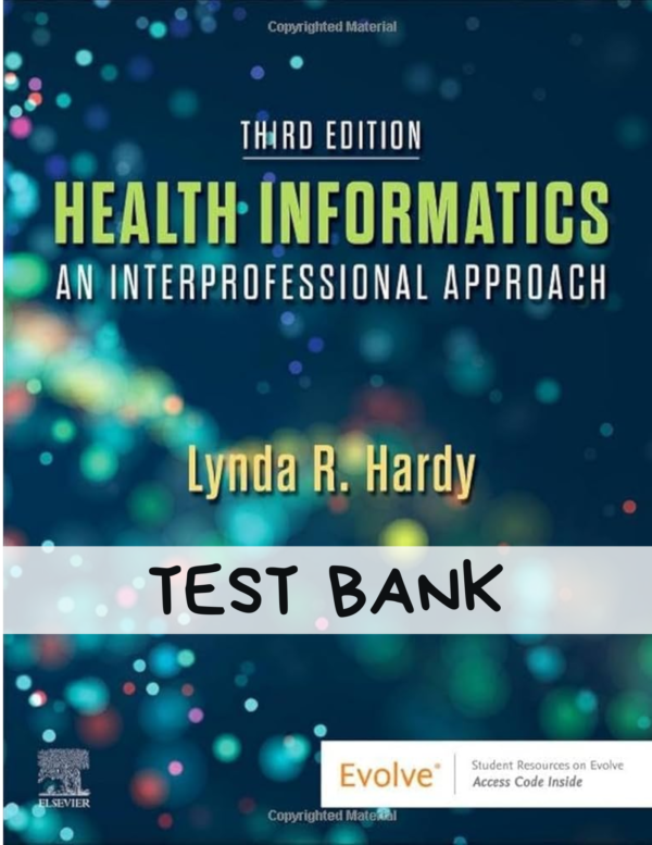 Health Informatics An Interprofessional Approach 3rd Edition TEST BANK
