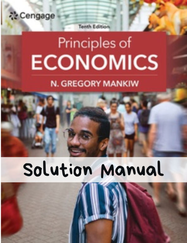 Solution Manual for Solution Manual for Principles of Economics 10th Edition By Mankiw