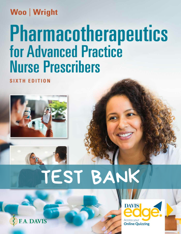 Test Bank for Pharmacotherapeutics for Advanced Practice Nurse Prescribers, 6th Edition