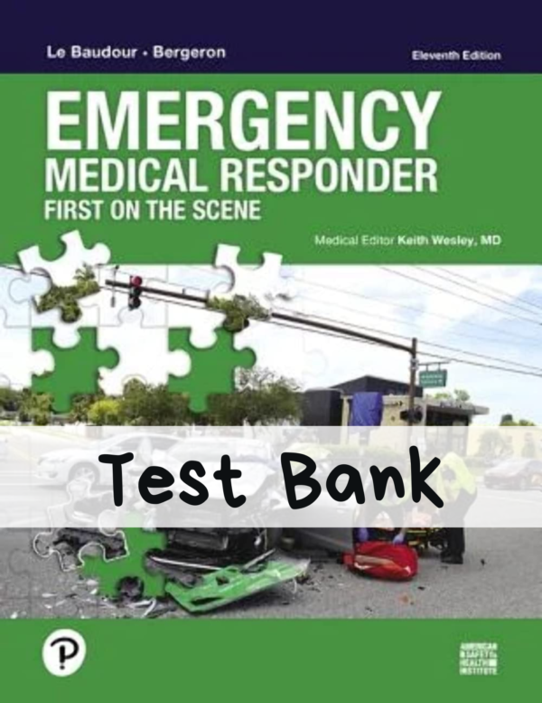 Emergency Medical Responder First on Scene 11th edition Chris Le Baudour Test Bank