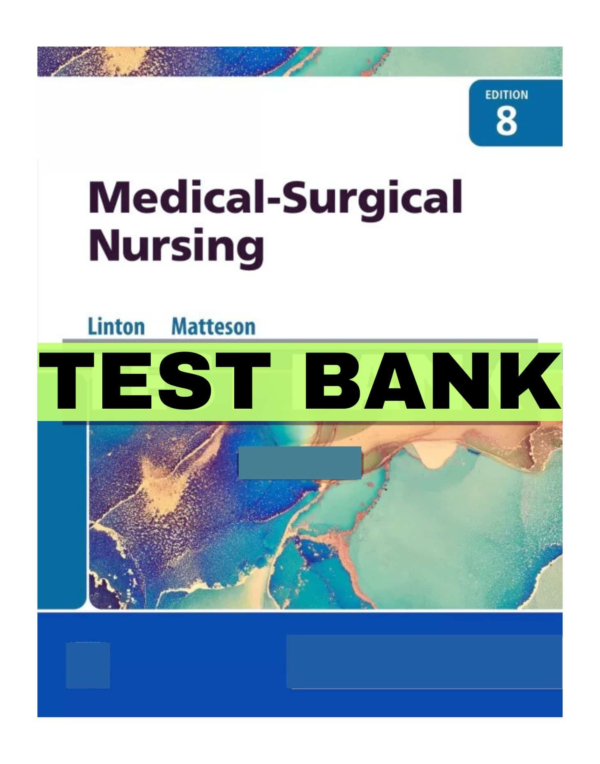 Medical Surgical Nursing 8th Edition By Mary Ann Linton Test Bank