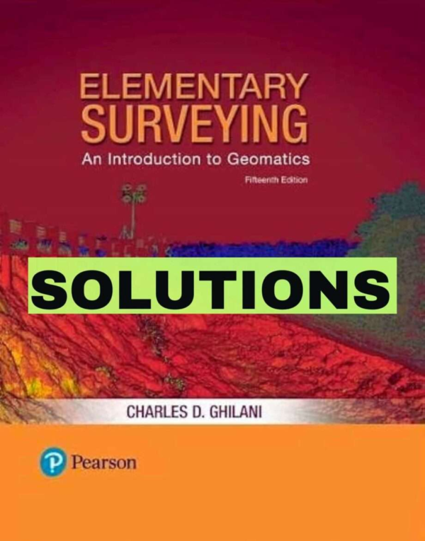 Solutions Manual For Elementary Surveying An Introduction To Geomatics 15th Edition By Ghilani