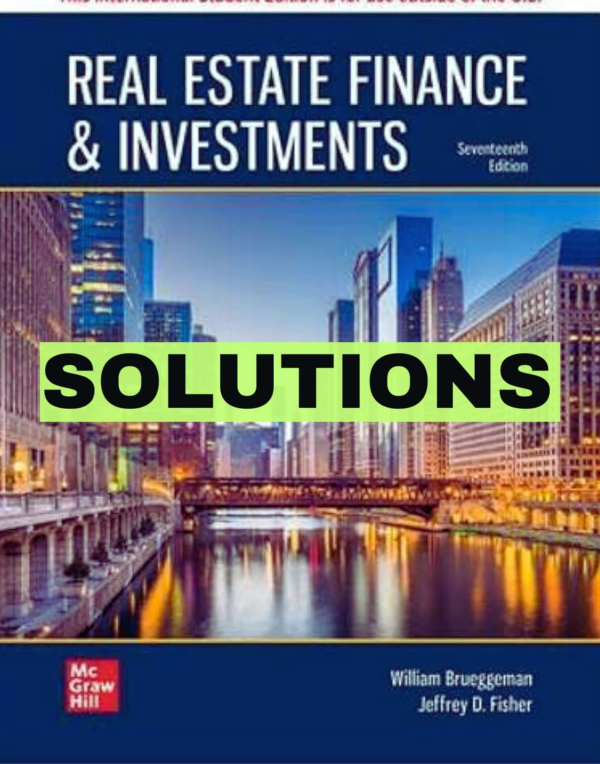 Solutions Manual For Real Estate Finance And Investments 17th Edition By Brueggeman