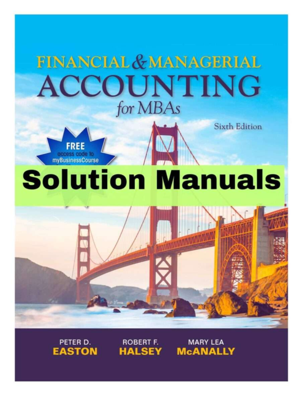 Solutions Manual For Financial & Managerial Accounting For MBAs 6th Edition By Easton