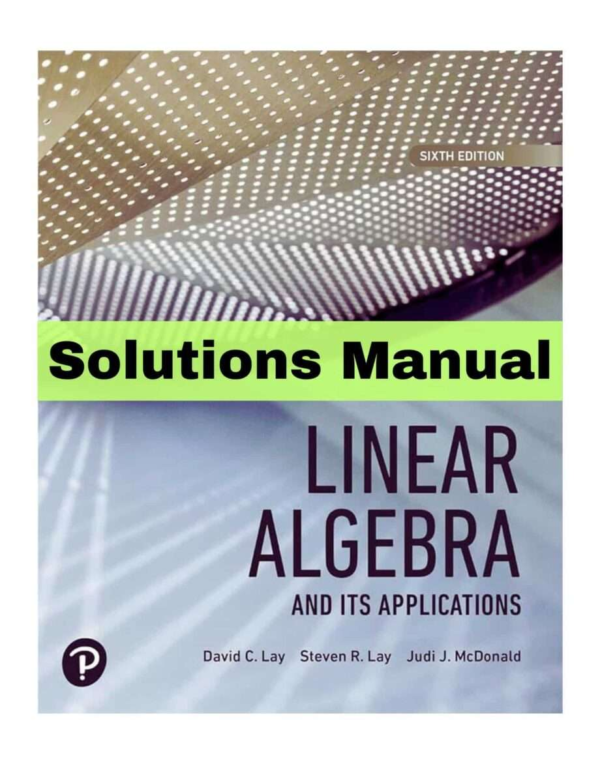 Solutions Manual For Linear Algebra And Its Applications 6th Edition Lay