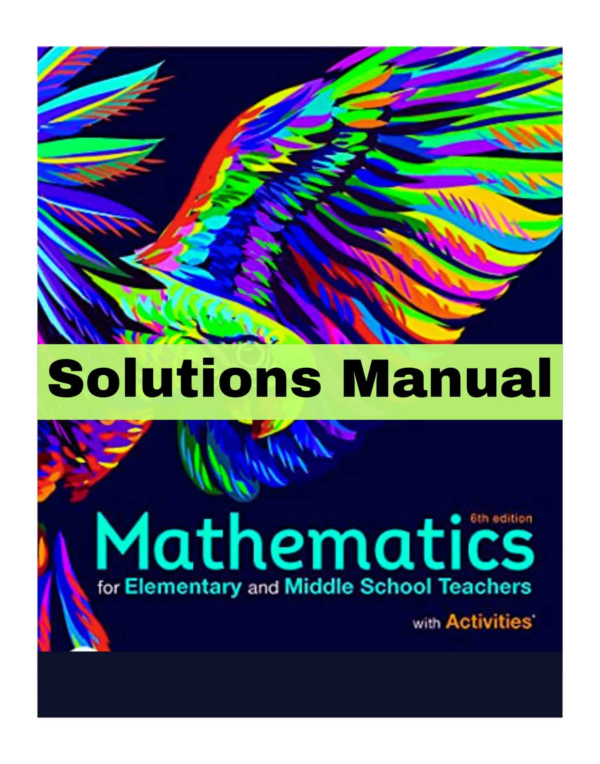 Solutions Manual For Mathematics For Elementary And Middle School Teachers With Activities 6th Edition By Beckmann