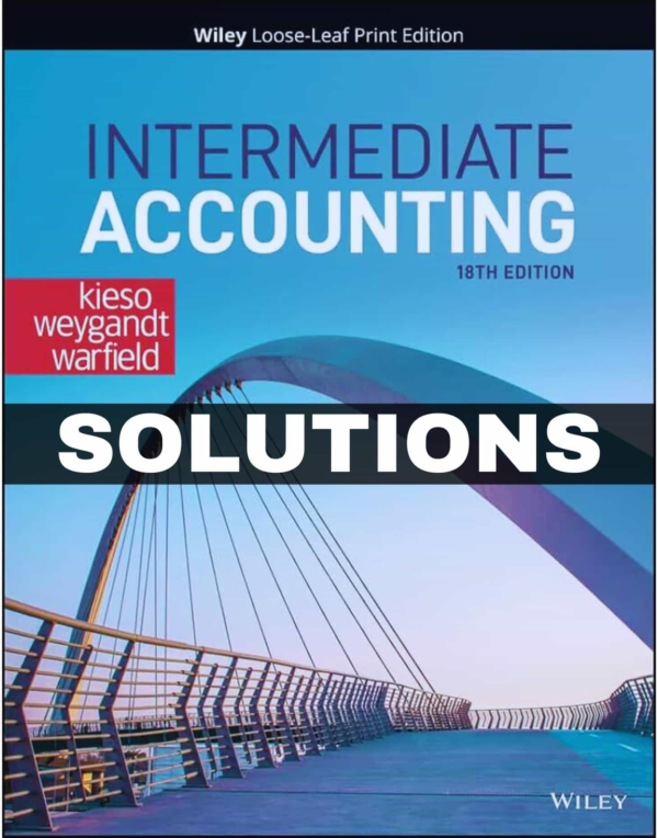 Solution Manual For Intermediate Accounting, 18th Edition