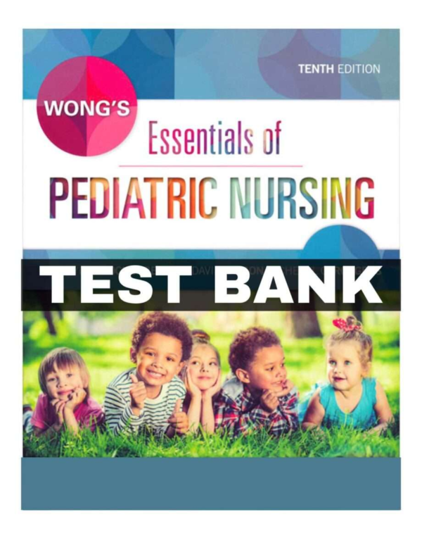 Essentials Of Pediatric Nursing 10th Ed Test Bank