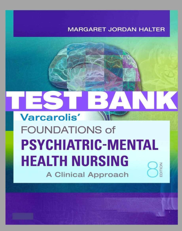 Foundations Of Psychiatric Mental Health Nursing 8th Test Bank