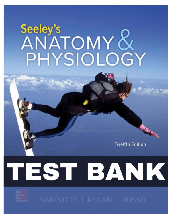Anatomy And Physiology, 12th Test Bank