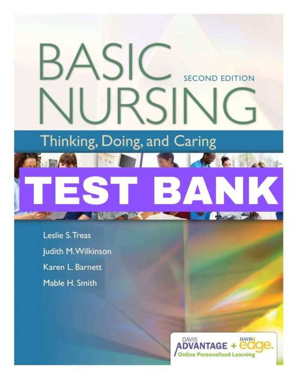 Basic Nursing Thinking, Doing, And Caring 2nd Test Bank