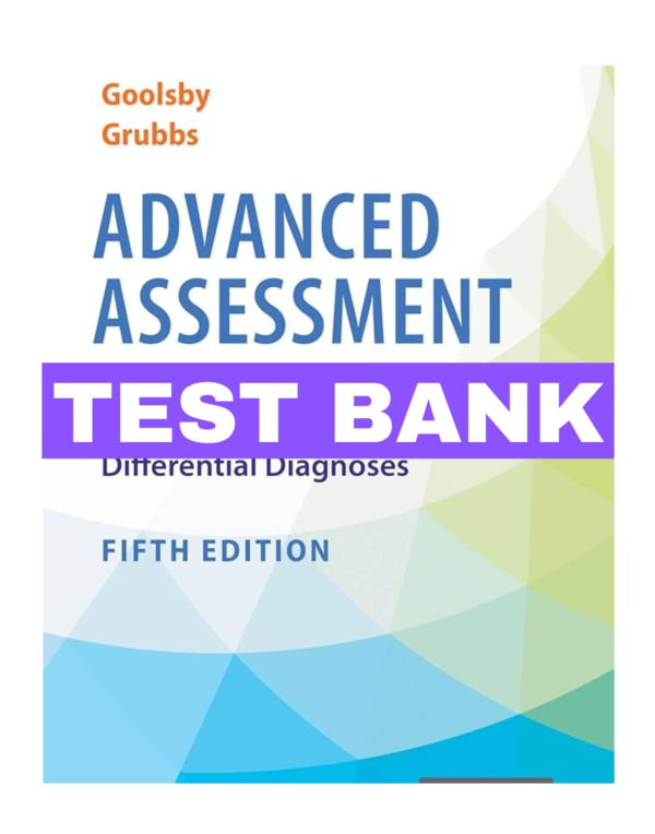 Advanced Assessment Interpreting Findings And Formulating Differential Diagnoses 5th Edition Test Bank