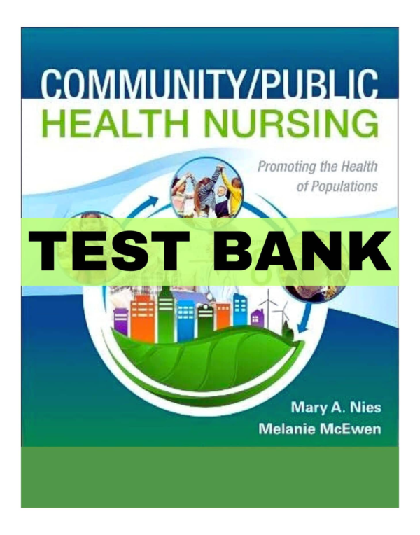 Community Public Health Nursing: Promoting The Health Of Populations 8th Edition Test Bank