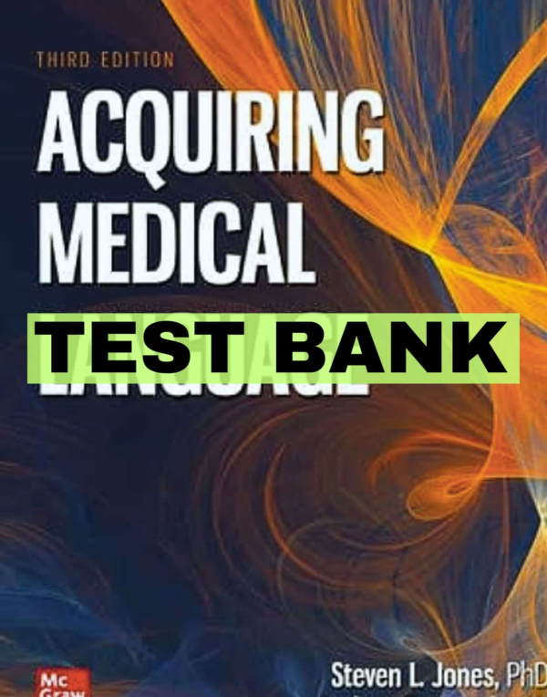 Acquiring Medical Language 3rd Test Bank