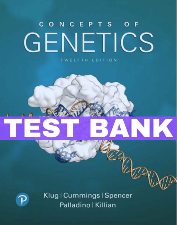 Concepts Of Genetics, 12th Edition Test Bank