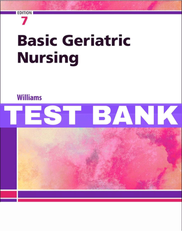 Basic Geriatric Nursing 7th Test Bank