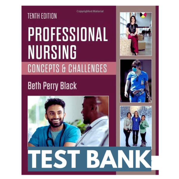 Professional Nursing Concepts Challenges 10th Edition Test Bank