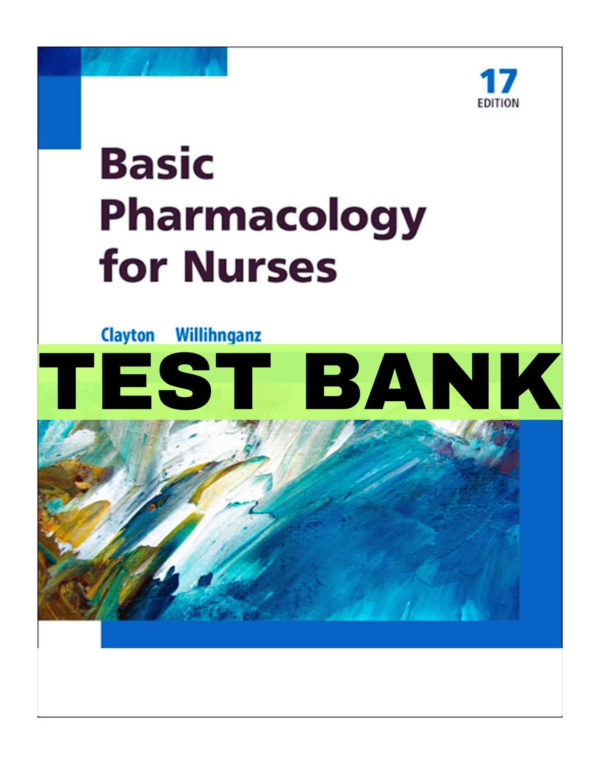 Basic Pharmacology For Nurses 17th Edition Test Bank