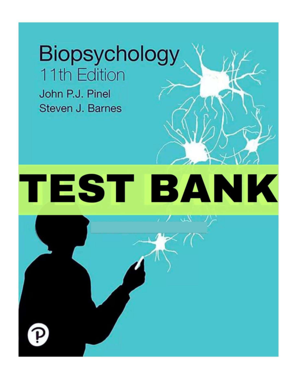 Biopsychology 11th Edition Pinel Test Bank