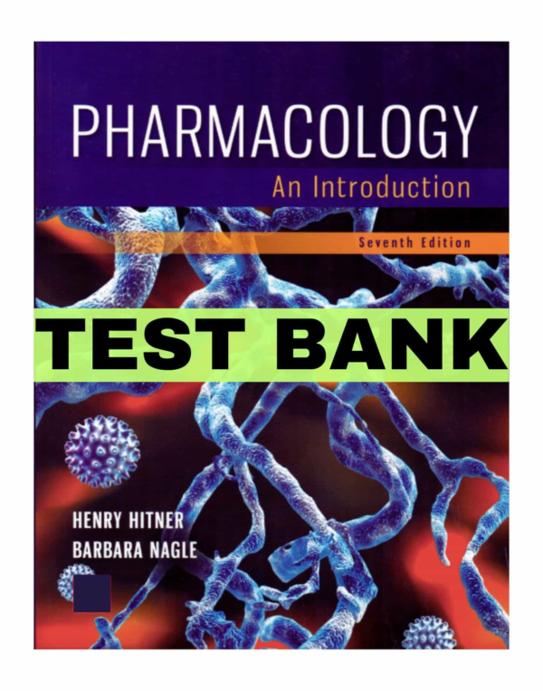 Pharmacology An Introduction 7th Edition By Hitner Test Bank