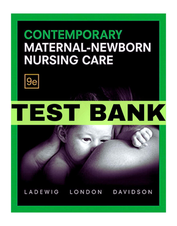 Contemporary Maternal Newborn Nursing 9th Edition By Ladewig Test Bank