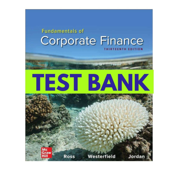 Fundamentals of Corporate Finance 13th Edition Test Bank
